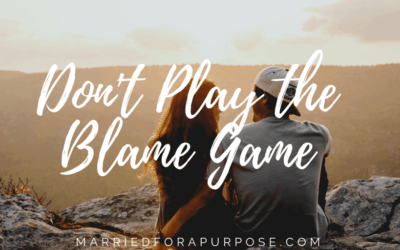 DON’T PLAY THE BLAME GAME