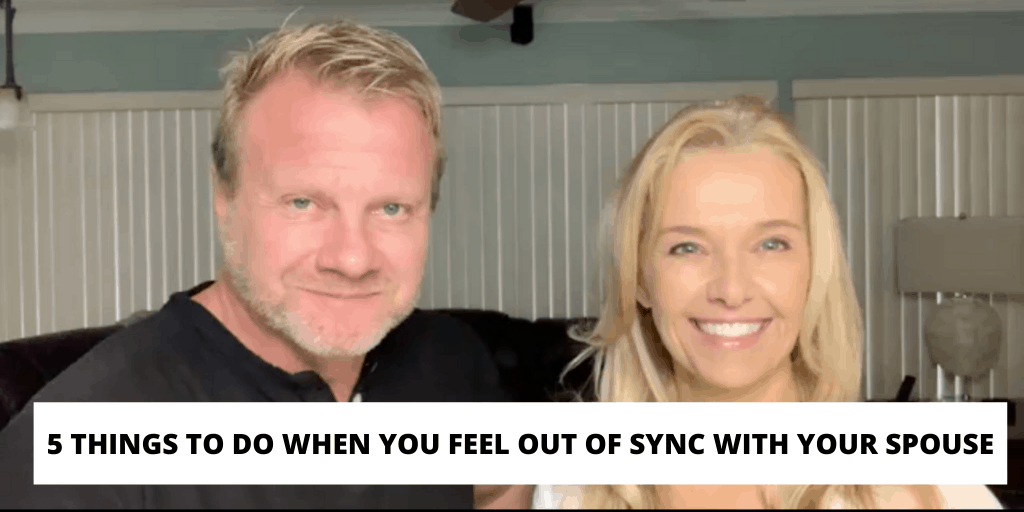 5 THINGS TO DO WHEN YOU FEEL OUT OF SYNC WITH YOUR SPOUSE